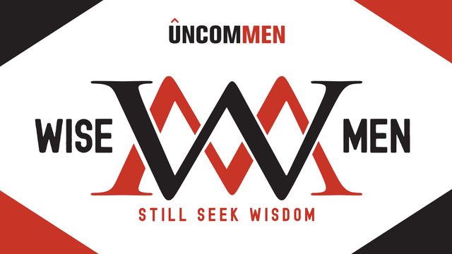UNCOMMEN - Wise Men Still Seek Wisdom