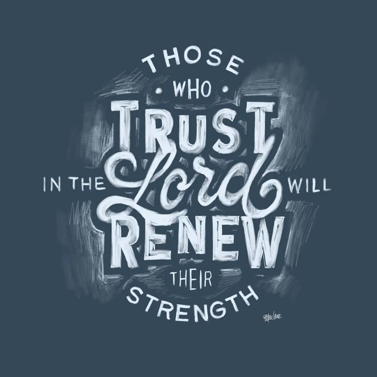Those who trust in the Lord wil renew their strength